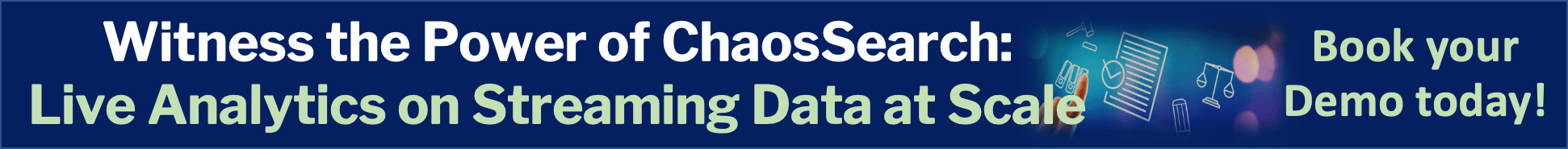 Witness the Power of ChaosSearch: Live Analytics on Streaming Data at Scale. Book your Demo today!