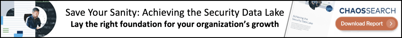 Read our white paper on Achieving the Security Data Lake to learn more about our innovative approach to managing and analyzing your security log data.