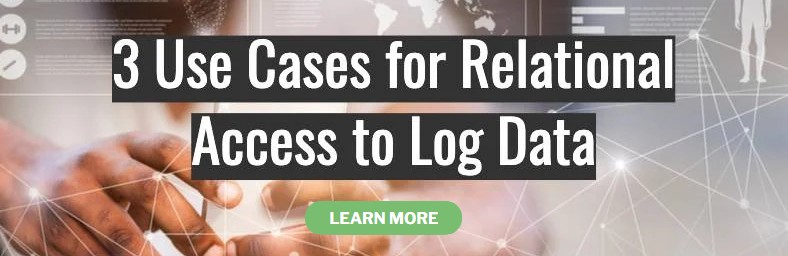 Use Cases for Relational Access to Log Data. Learn More.