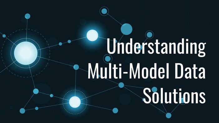 Understanding Multi-Model Data Solutions